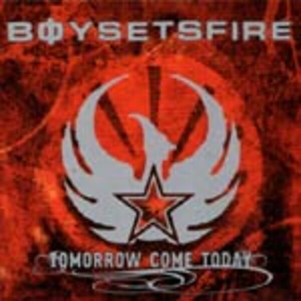 BOYSETSFIRE, tomorrow come today BOYSETSFIRE, tomorrow come today cover