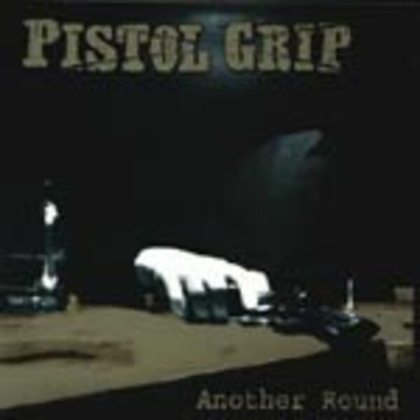 PISTOL GRIP, another round PISTOL GRIP, another round cover