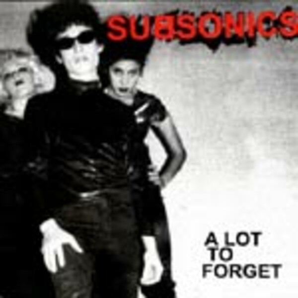 SUBSONICS, a lot to forget SUBSONICS, a lot to forget cover