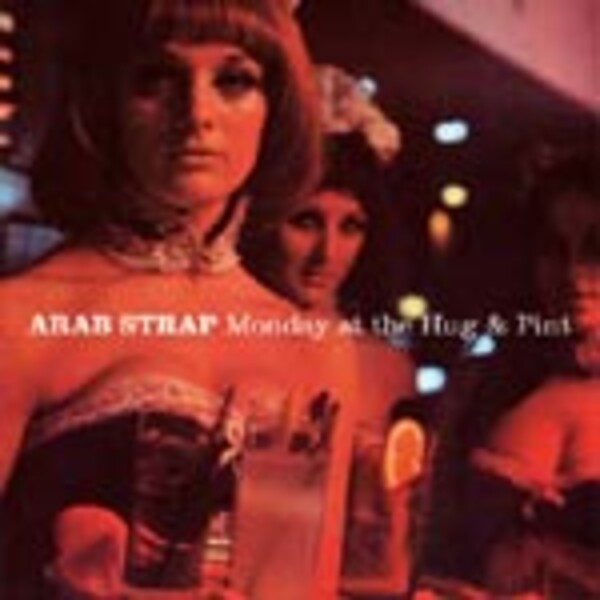 ARAB STRAP, monday at the hug & pint ARAB STRAP, monday at the hug & pint cover