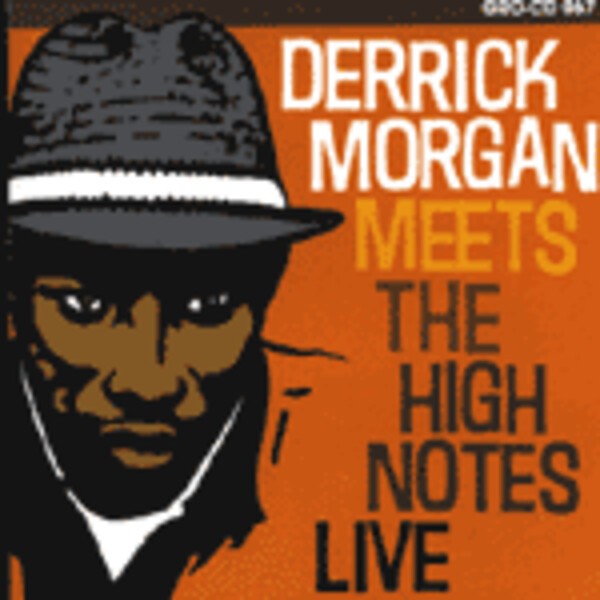 DERRICK MORGAN, meets the highnotes - live DERRICK MORGAN, meets the highnotes - live cover