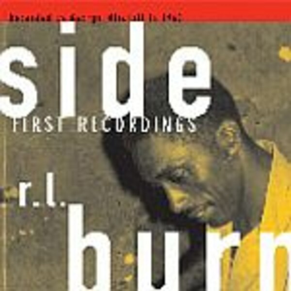 R.L. BURNSIDE, first recordings R.L. BURNSIDE, first recordings cover