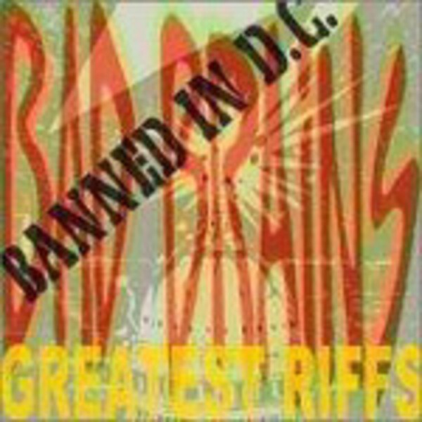 BAD BRAINS, banned in dc: bad brains greatest riffs BAD BRAINS, banned in dc: bad brains greatest riffs cover