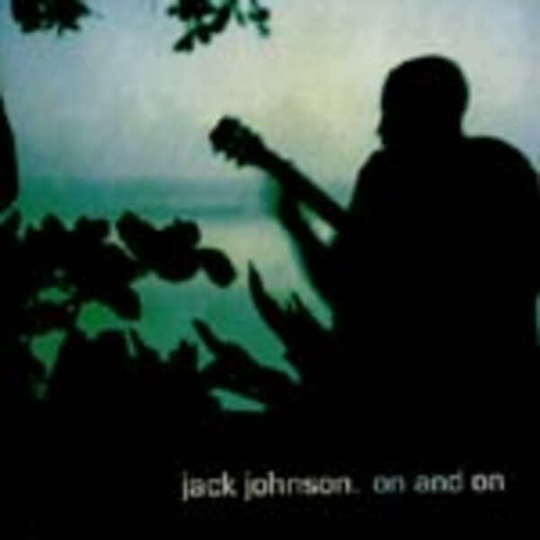 JACK JOHNSON, on and on JACK JOHNSON, on and on cover