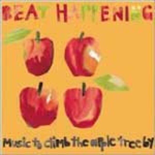 BEAT HAPPENING, music to climb the apple tree by BEAT HAPPENING, music to climb the apple tree by cover