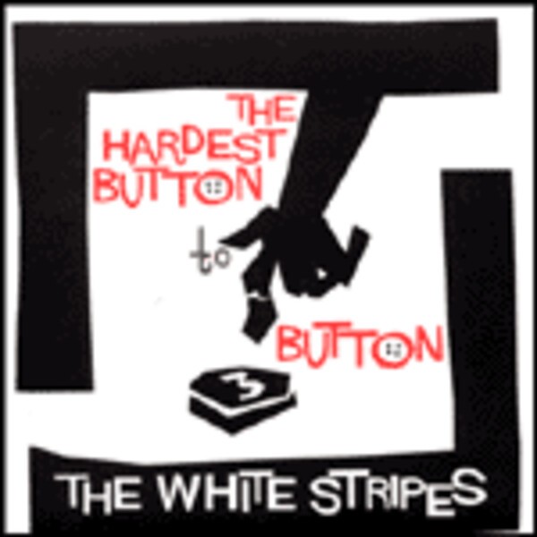 WHITE STRIPES, the hardest button to button WHITE STRIPES, the hardest button to button cover