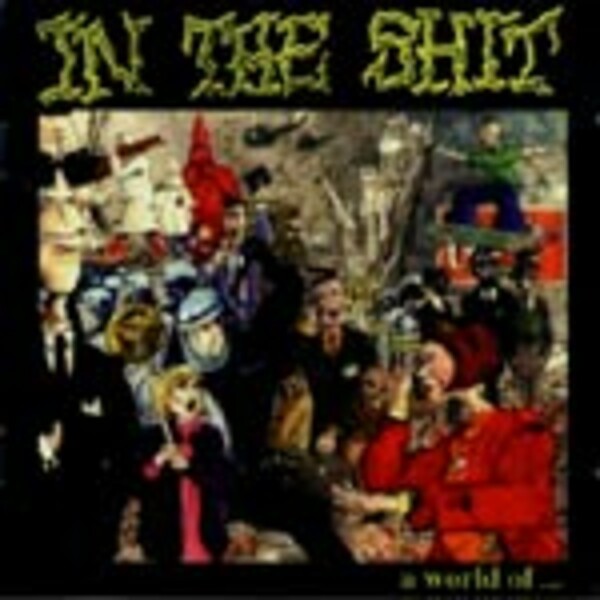 IN THE SHIT, a world of ... IN THE SHIT, a world of ... cover