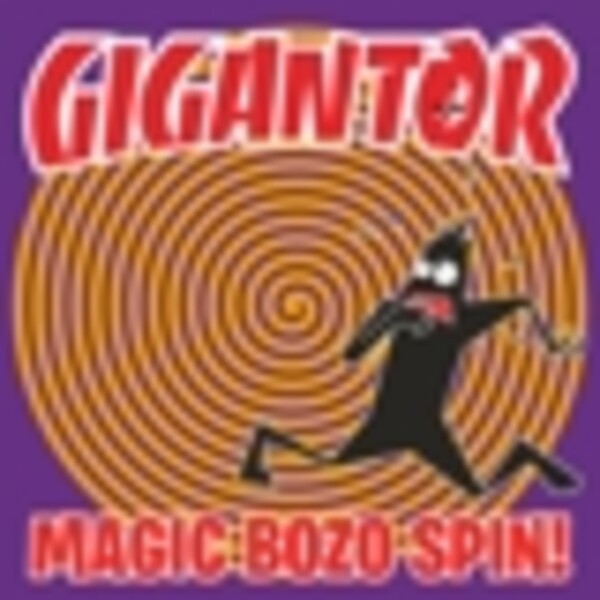 GIGANTOR, magic bozo spin / it´s gigantic cover