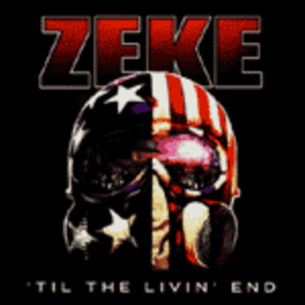 ZEKE, til the livin´ end ZEKE, til the livin´ end cover