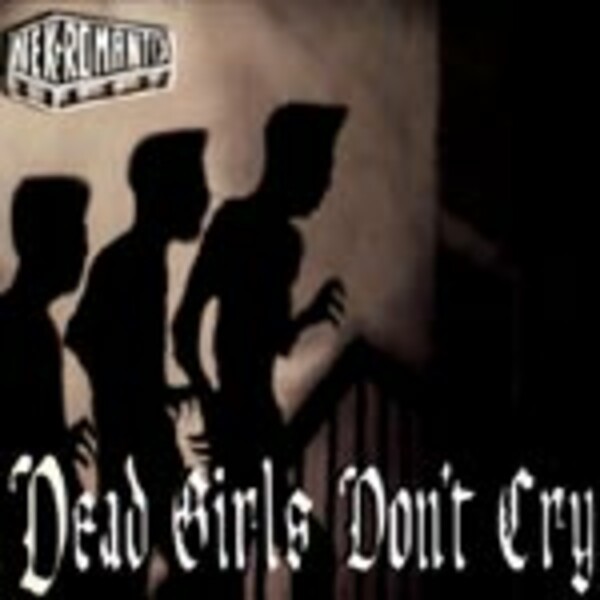 NEKROMANTIX, dead girls don´t cry NEKROMANTIX, dead girls don´t cry cover
