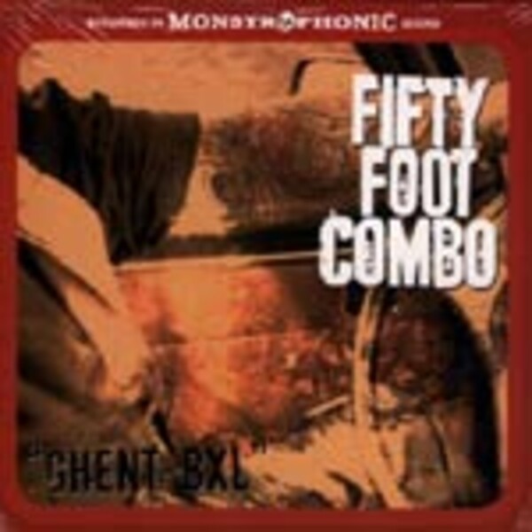 FIFTY FOOT COMBO, ghent- bxl FIFTY FOOT COMBO, ghent- bxl cover
