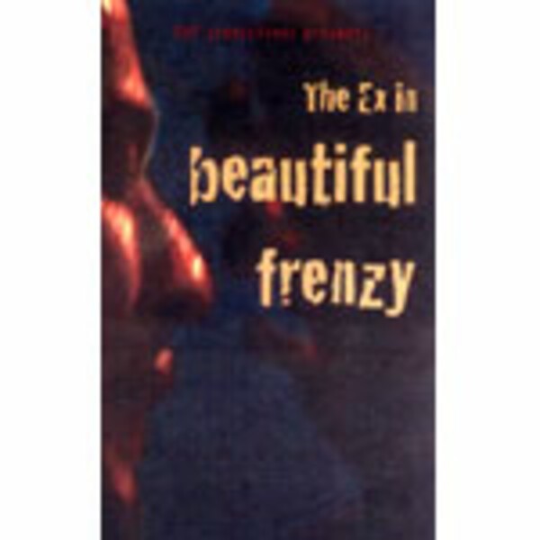 THE EX, beautiful frenzy THE EX, beautiful frenzy cover