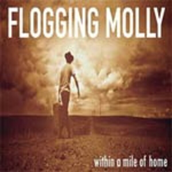 FLOGGING MOLLY, within a mile of home FLOGGING MOLLY, within a mile of home cover