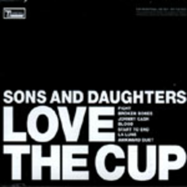 SONS & DAUGHTERS, love the cup SONS & DAUGHTERS, love the cup cover