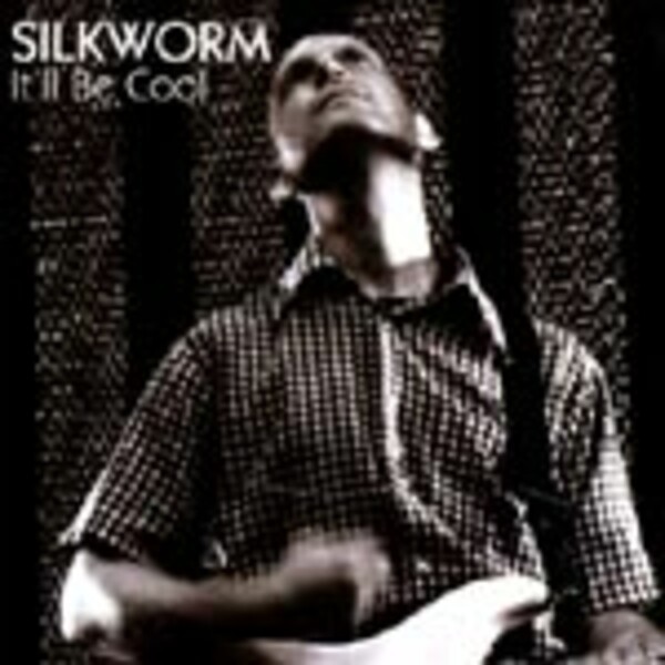 SILKWORM, it´ll be cool SILKWORM, it´ll be cool cover
