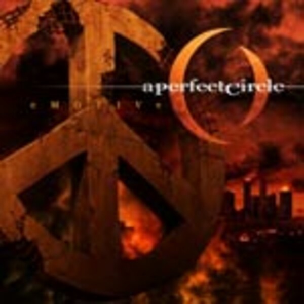 A PERFECT CIRCLE, emotive A PERFECT CIRCLE, emotive cover