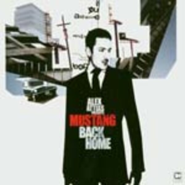 ALEX ATTIAS PRES. MUSTANG, back home ALEX ATTIAS PRES. MUSTANG, back home cover