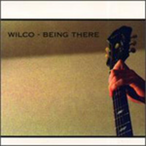 WILCO, being there WILCO, being there cover