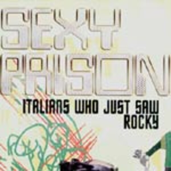SEXY PRISON, italians who just saw rocky SEXY PRISON, italians who just saw rocky cover