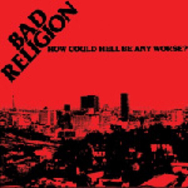 BAD RELIGION, how could hell be any worse cover