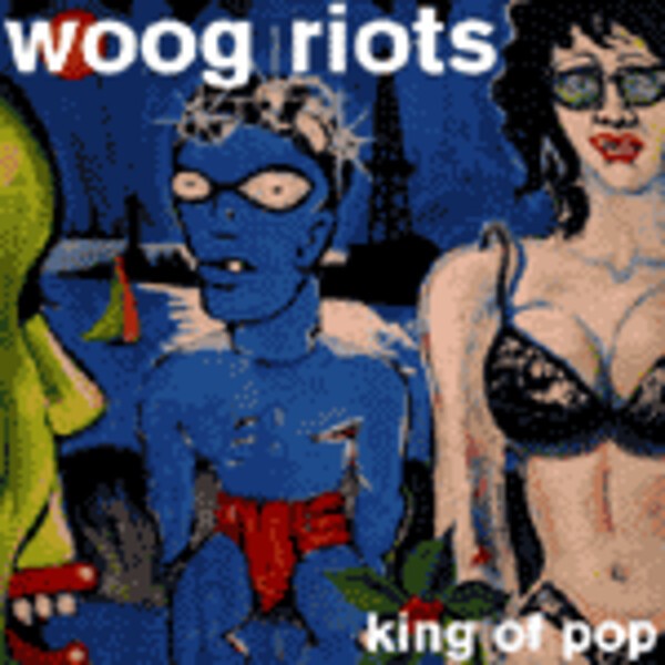 WOOG RIOTS, king of pop WOOG RIOTS, king of pop cover