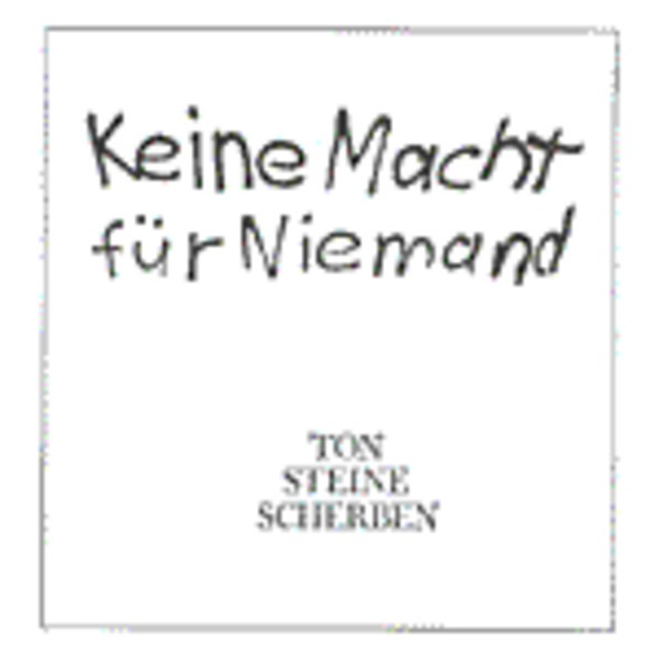 TON STEINE SCHERBEN, keine macht für niemand TON STEINE SCHERBEN, keine macht für niemand cover