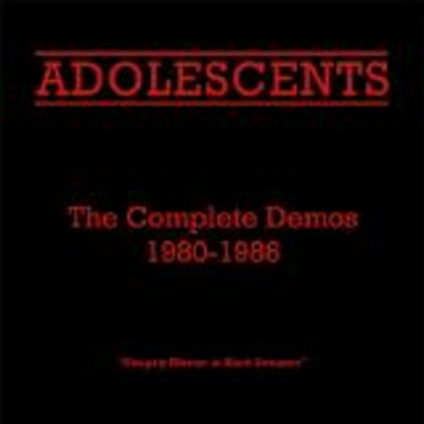 ADOLESCENTS, complete demos 1980-1986 cover