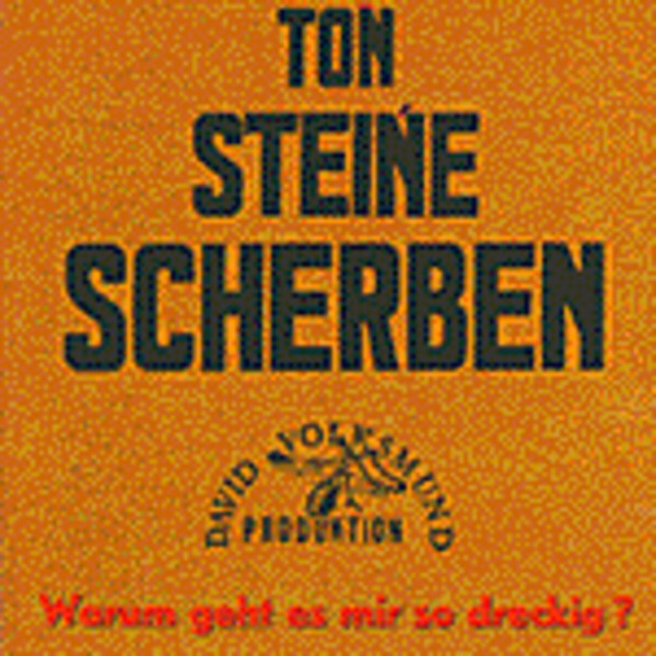TON STEINE SCHERBEN, warum geht es mir so dreckig? TON STEINE SCHERBEN, warum geht es mir so dreckig? cover