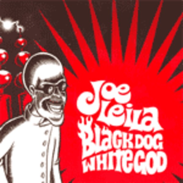 JOE LEILA, black dog white god JOE LEILA, black dog white god cover