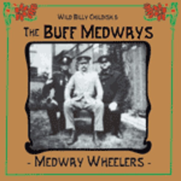 BILLY CHILDISH & BUFF MEDWAYS, medway wheelers BILLY CHILDISH & BUFF MEDWAYS, medway wheelers cover