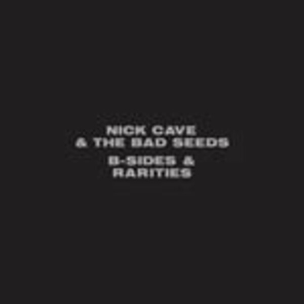 NICK CAVE & BAD SEEDS, b-sides & rarities NICK CAVE & BAD SEEDS, b-sides & rarities cover