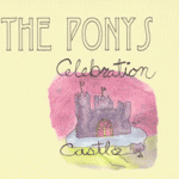 PONYS, celebration castle PONYS, celebration castle cover