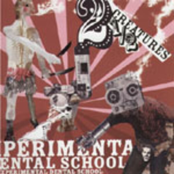 EXPERIMENTAL DENTAL SCHOOL, 2 1/2 creatures EXPERIMENTAL DENTAL SCHOOL, 2 1/2 creatures cover