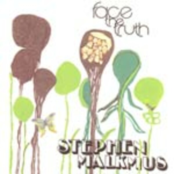 STEPHEN MALKMUS, face the truth STEPHEN MALKMUS, face the truth cover