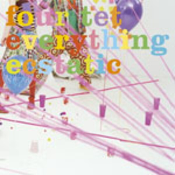FOUR TET, everything ecstatic FOUR TET, everything ecstatic cover