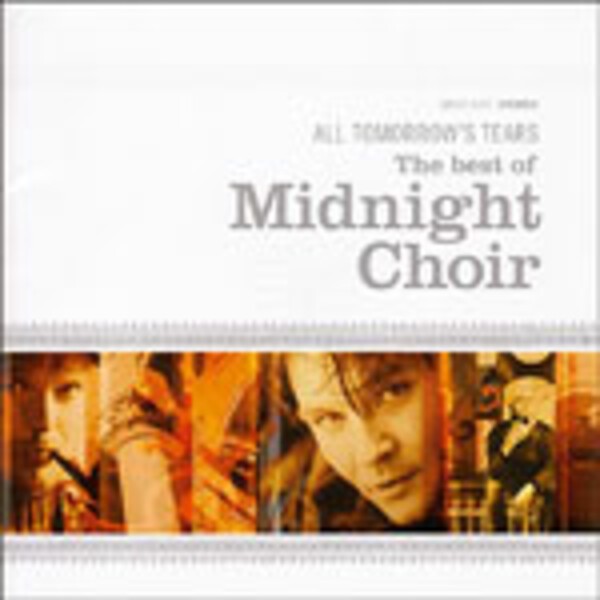 MIDNIGHT CHOIR, best of - all tomorrow´s tears MIDNIGHT CHOIR, best of - all tomorrow´s tears cover