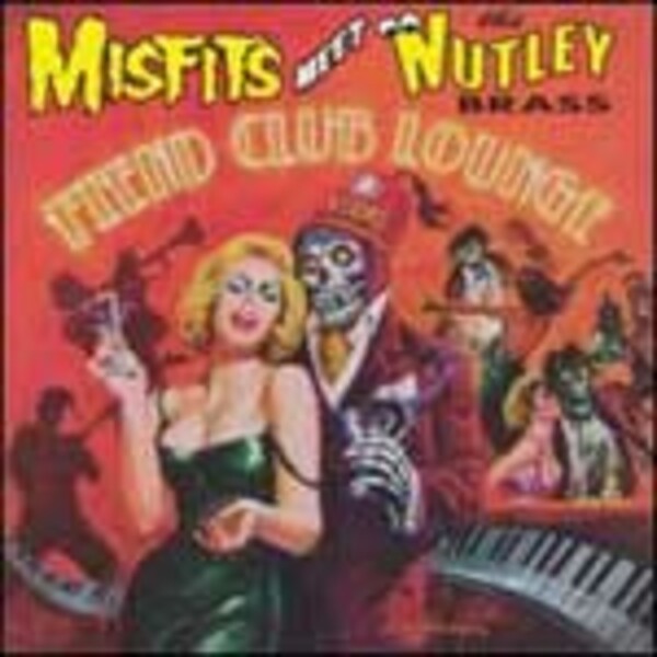 MISFITS MEET THE NUTLEY BRASS, fiend club lounge MISFITS MEET THE NUTLEY BRASS, fiend club lounge cover