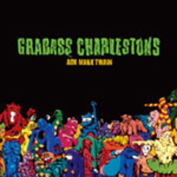 GRABASS CHARLESTONS, ask mark twain GRABASS CHARLESTONS, ask mark twain cover
