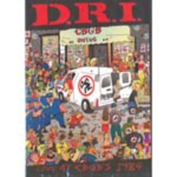 D.R.I., live at cbgb´s 1984 D.R.I., live at cbgb´s 1984 cover