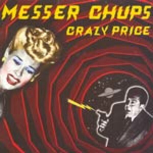 MESSER CHUPS, crazy price MESSER CHUPS, crazy price cover