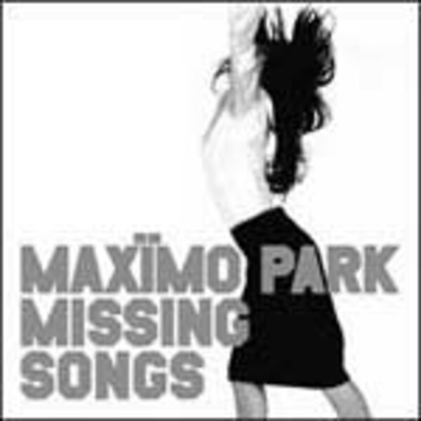 MAXIMO PARK, missing songs MAXIMO PARK, missing songs cover