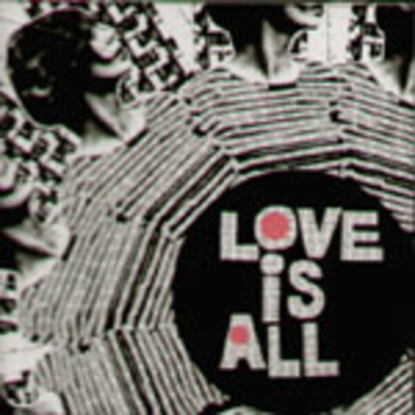 LOVE IS ALL, nine times that same song cover