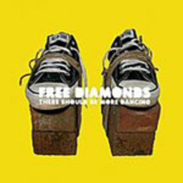 FREE DIAMONDS, there should be more dancing FREE DIAMONDS, there should be more dancing cover