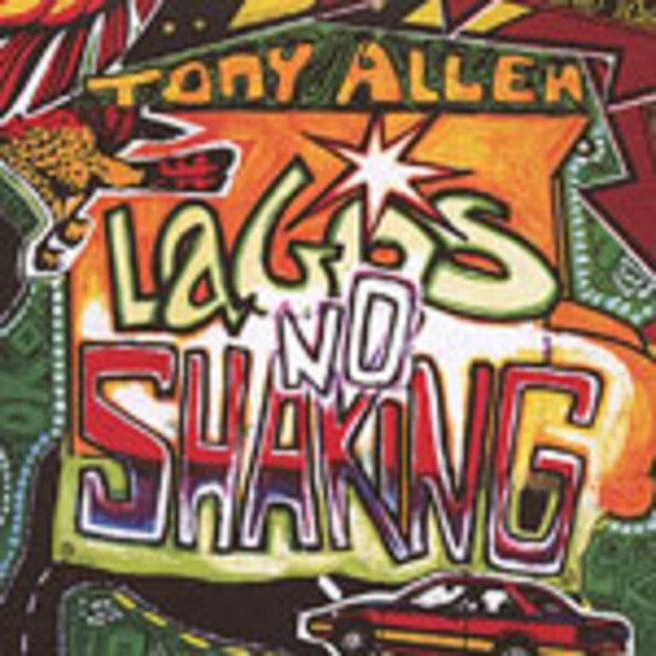 TONY ALLEN, lagos no shaking TONY ALLEN, lagos no shaking cover