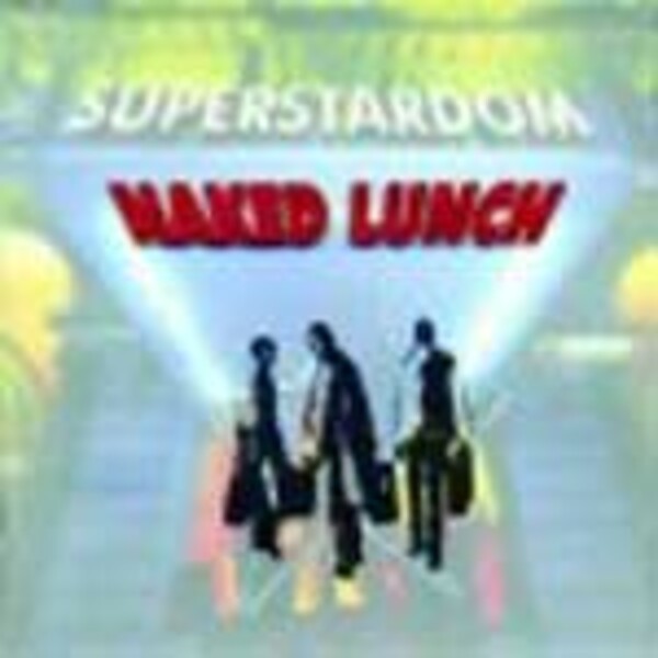 NAKED LUNCH, superstardom NAKED LUNCH, superstardom cover