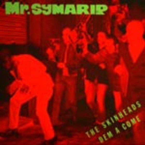 MR. SYMARIP, skinheads dem a come MR. SYMARIP, skinheads dem a come cover