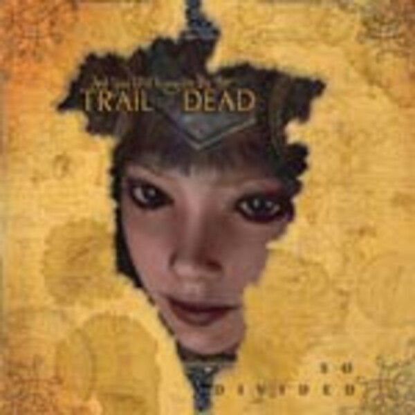 AND YOU WILL KNOW US BY THE TRAIL OF DEAD, so divided AND YOU WILL KNOW US BY THE TRAIL OF DEAD, so divided cover