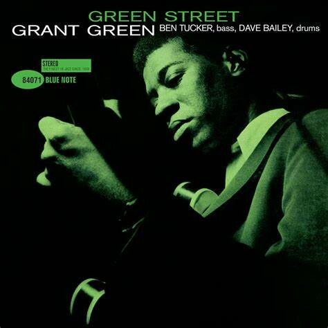 GRANT GREEN, green street GRANT GREEN, green street cover