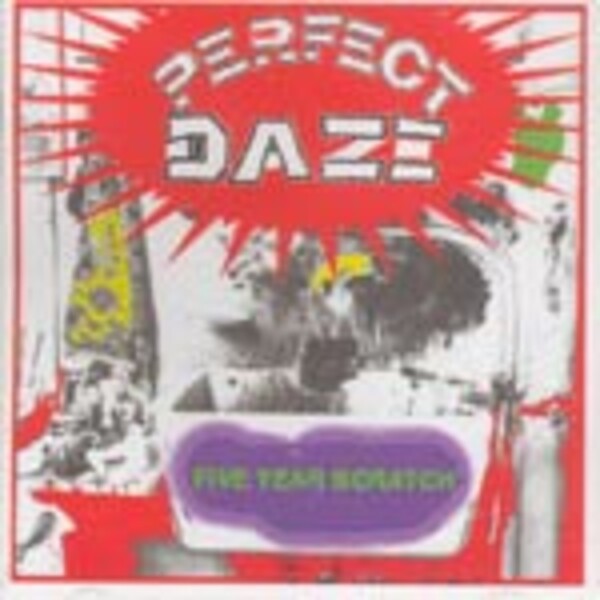 PERFECT DAZE, five year scratch PERFECT DAZE, five year scratch cover