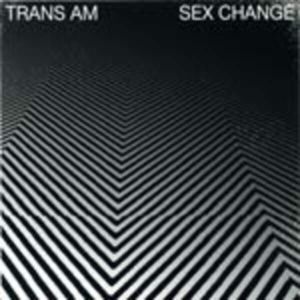 TRANS AM, sex change TRANS AM, sex change cover